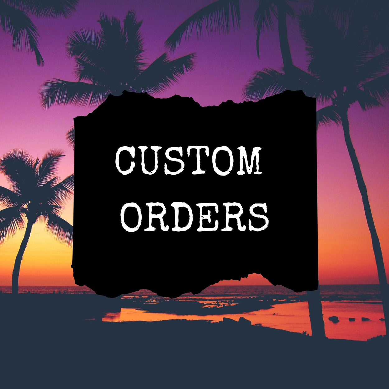 Custom Orders